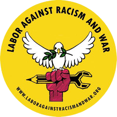 Labor Against Racism and War